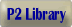 P2 Library